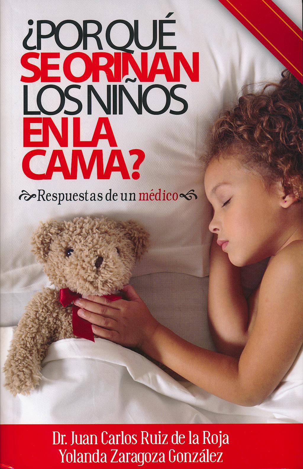 Portada del libro 9788461581832 ¿Por que Se Orinan los Niños en la Cama? Respuestas de un Medico