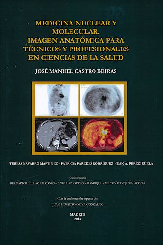 Portada del libro 9788461656943 Medicina Nuclear y Molecular. Imagen Anatómica para Técnicos y Profesionales en Ciencias de la Salud (Edición en Blanco y Negro)
