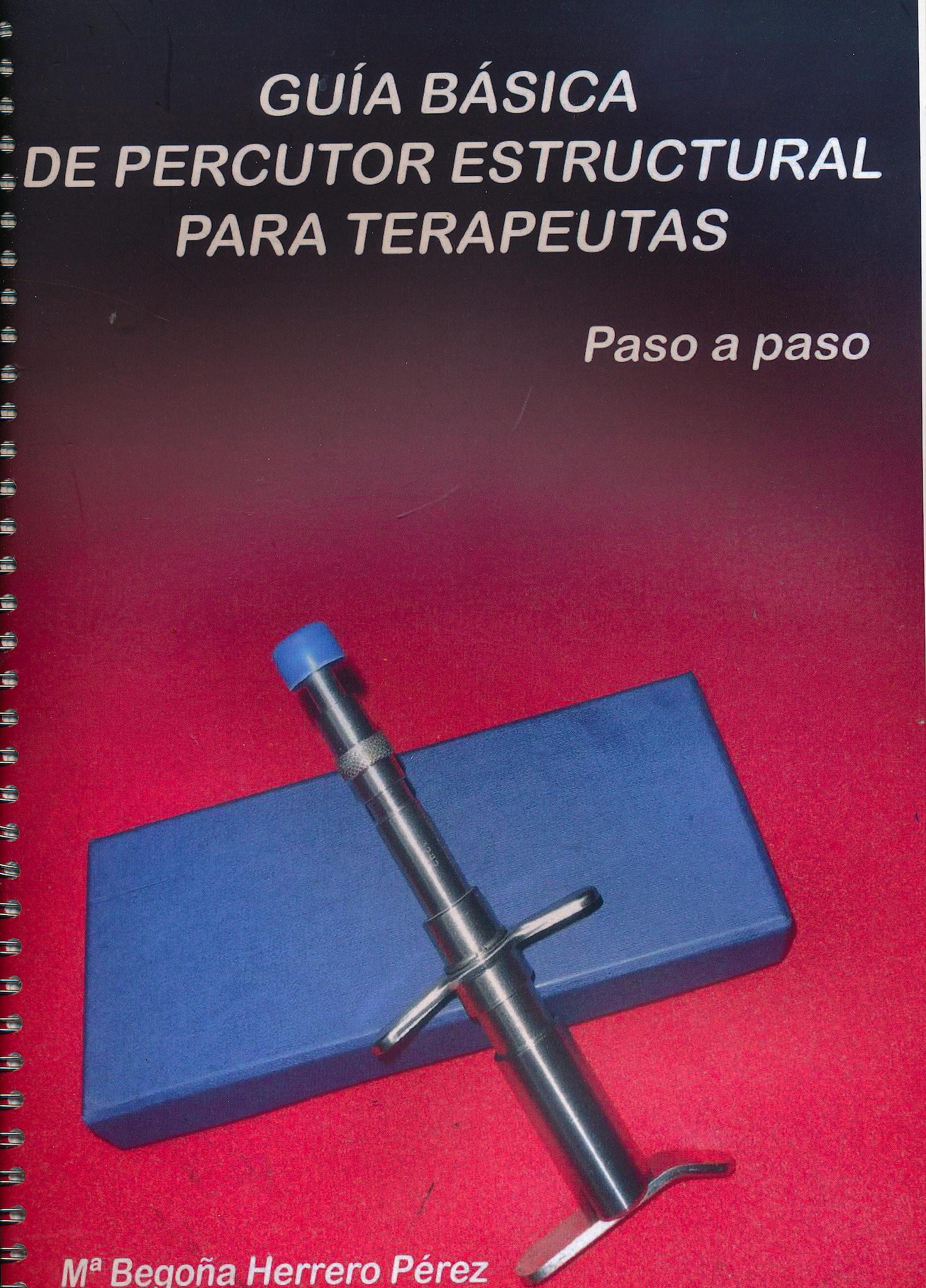 Portada del libro 9788461760688 Guía Básica de Percutor Estructural para Terapeutas. Paso a Paso