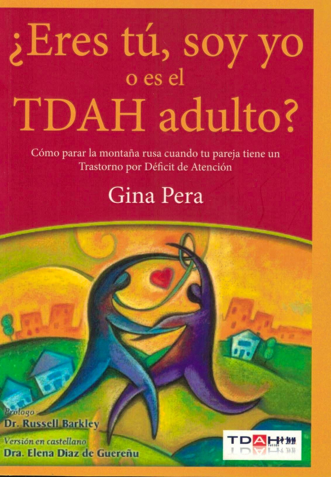 Portada del libro 9788461780785 ¿Eres Tú, Soy Yo o es el TDAH Adulto? Cómo Parar la Montaña Rusa cuando tu Pareja Tiene un Trastorno por Déficit de Atención