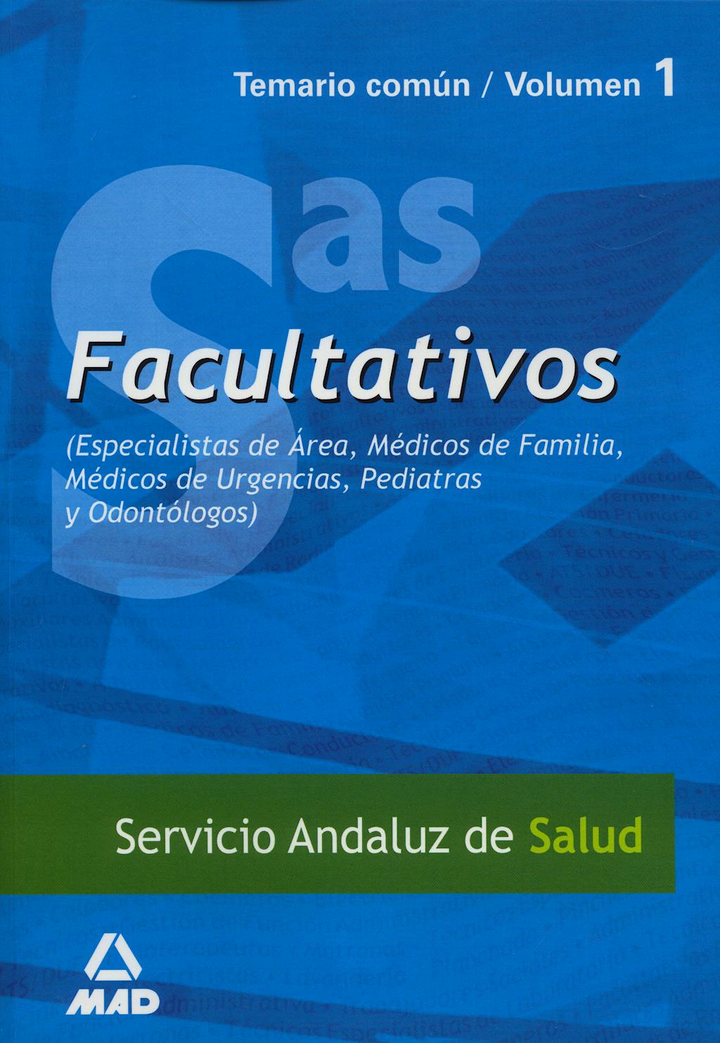 Portada del libro 9788466566650 Facultativos Especialistas de Área Medicos Familia Servicio Andaluz de Salud (SAS). Temario, Vol. 1