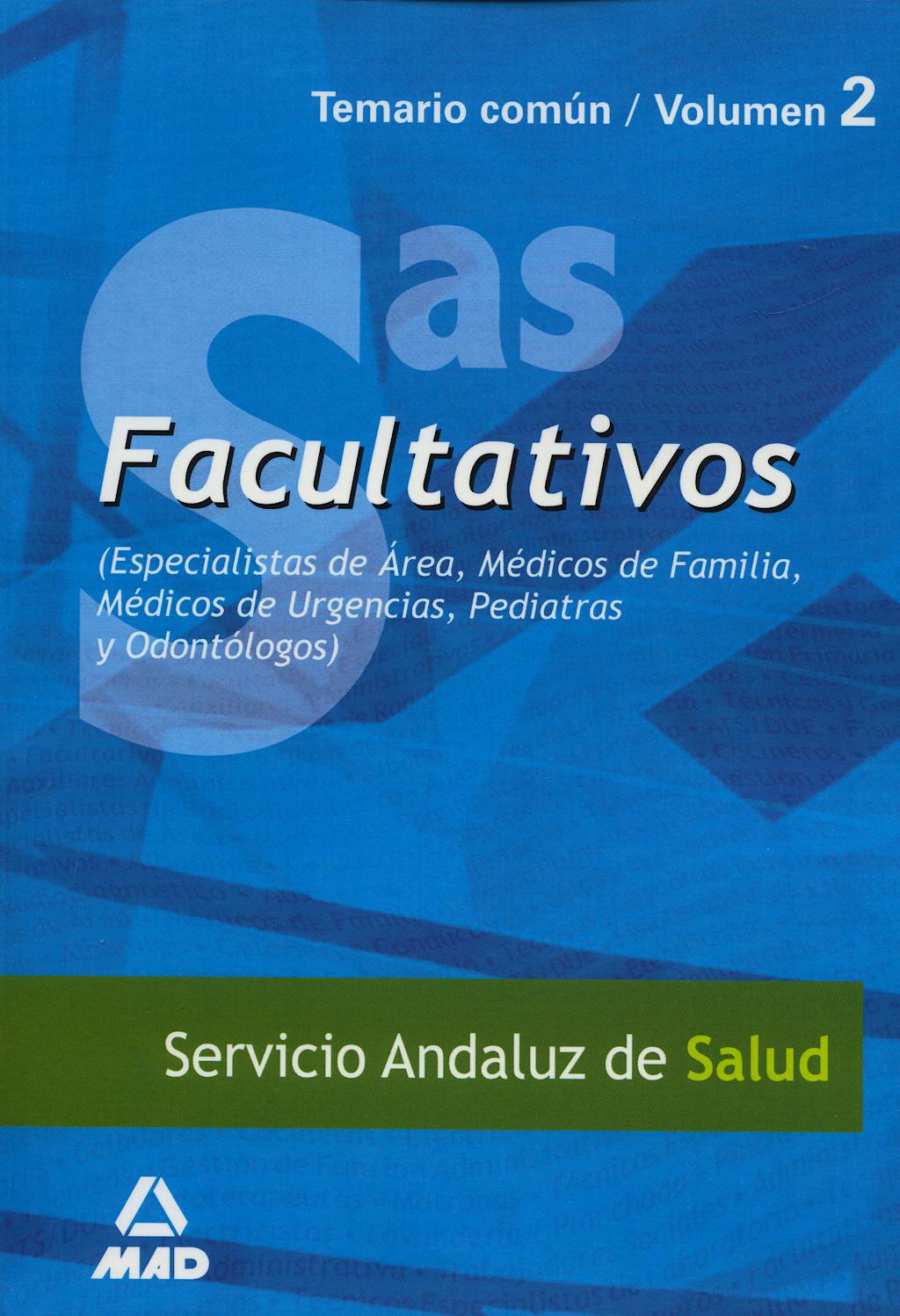 Portada del libro 9788466566674 Facultativos Especialistas de Área Medicos Familia Servicio Andaluz de Salud (SAS). Temario, Vol. 2