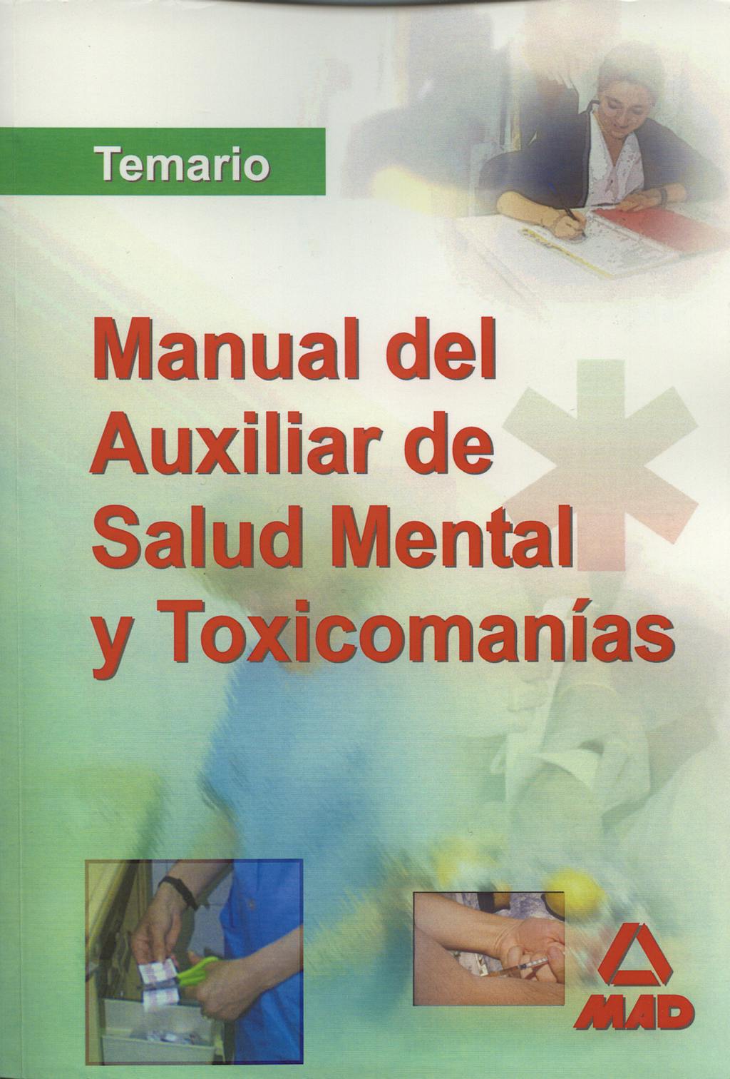 Portada del libro 9788466569378 Manual del Auxiliar de Salud Mental y Toxicomanías. Temario