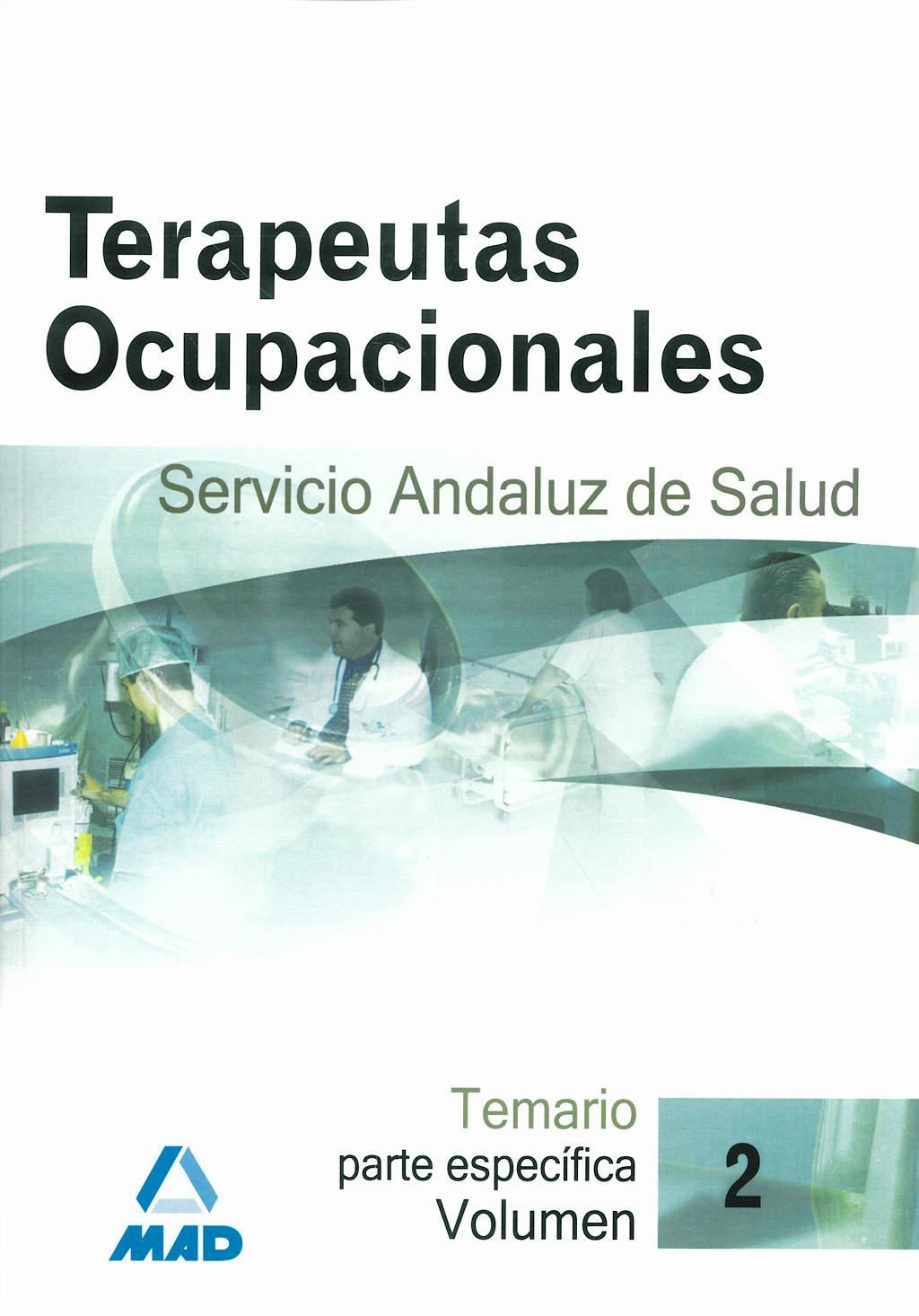 Portada del libro 9788466580397 Terapeutas Ocupacionales Servicio Andaluz de Salud. Temario Parte Especifica, Vol. 2