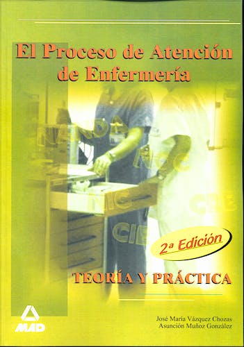 Portada del libro 9788467603088 El Proceso de Atencion de Enfermeria. Teoria y Practica