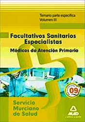 Portada del libro 9788467627893 Facultativos Sanitarios Especialistas Médicos de Atención Primaria Servicio Murciano de Salud. Temario Parte Específica, Vol. 3