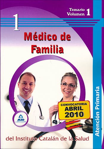 Portada del libro 9788467640823 Medico de Familia de Atencion Primaria del Instituto Catalan de la Salud. Temario Volumen 1