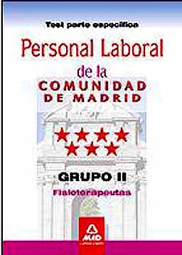 Portada del libro 9788467673791 Personal Laboral de la Comunidad de Madrid. Grupo Ii. Fisioterapeutas. Test Parte Especifica