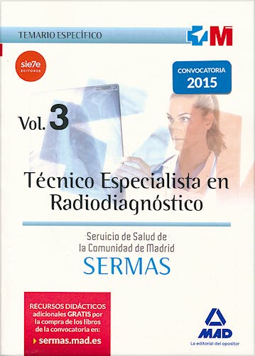 Portada del libro 9788467674613 Técnico Especialista en Radiodiagnóstico Servicio de Salud de la Comunidad de Madrid (SERMAS). Temario Específico, Vol. 3