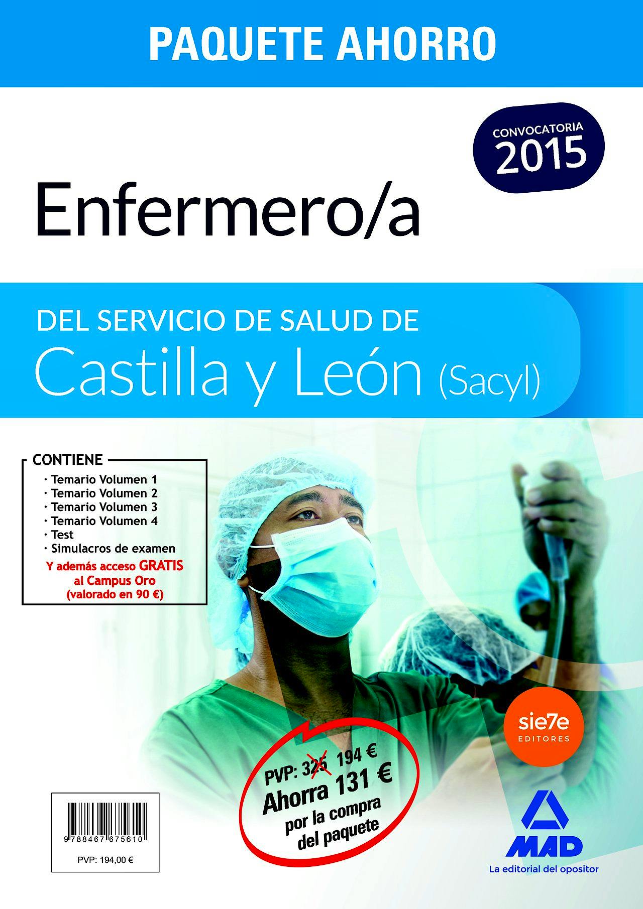 Portada del libro 9788467675610 Paquete Ahorro Enfermero/a del Servicio de Salud de Castilla y Leon (Sacyl) (Temarios I, Ii, Iii, Iv + Tests + Simulacros de Examen, Total 6 Libros)