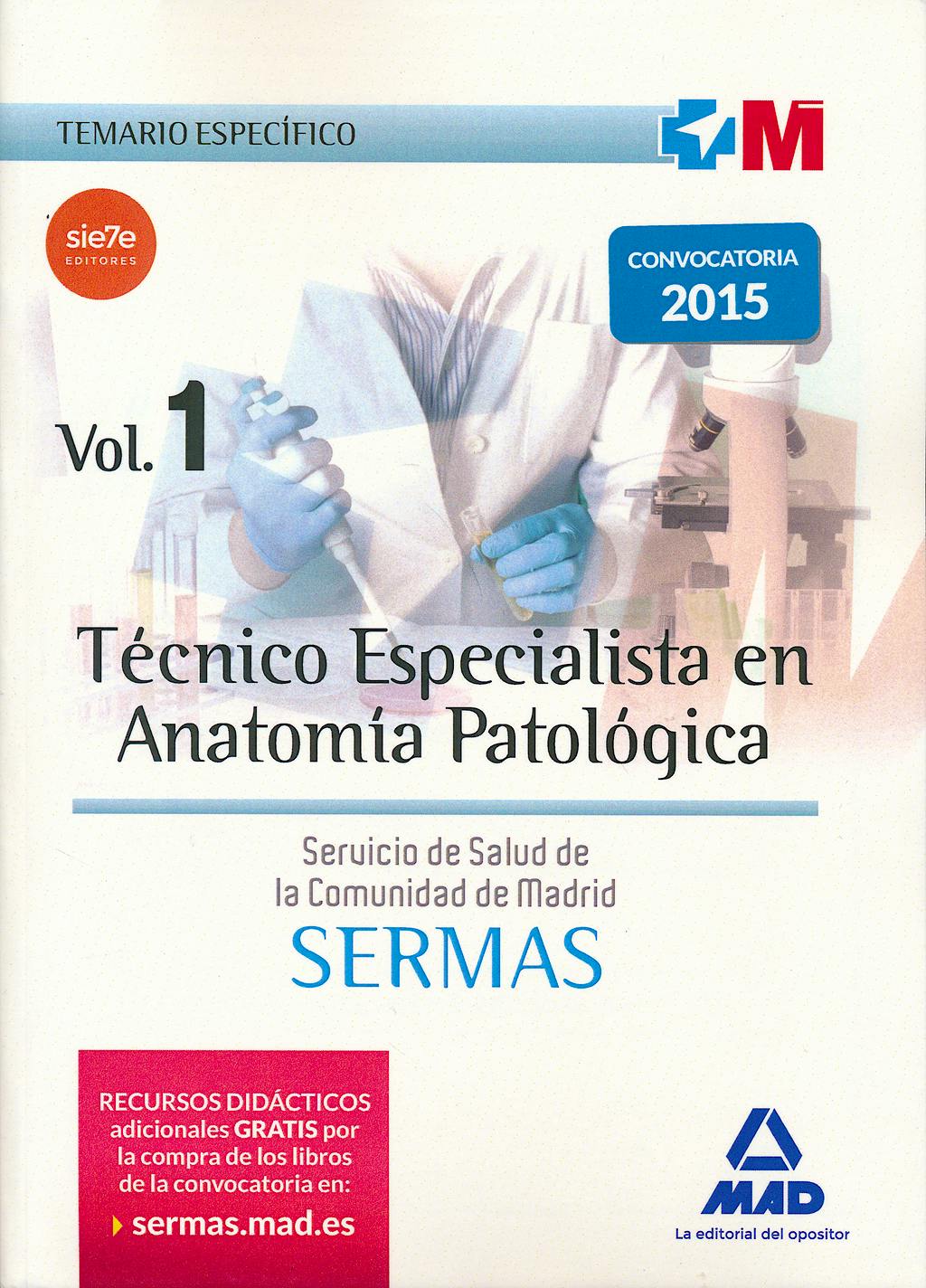 Portada del libro 9788467676389 Técnico Especialista en Anatomía Patológica Servicio de Salud de la Comunidad de Madrid (SERMAS). Temario Específico, Vol. 1
