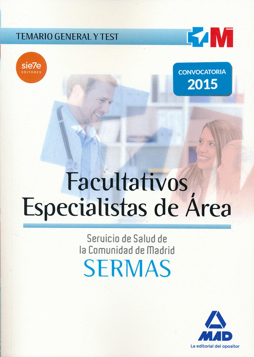 Portada del libro 9788467680287 Facultativos Especialistas de Área Servicio de Salud de la Comunidad de Madrid (SERMAS). Temario General y Test
