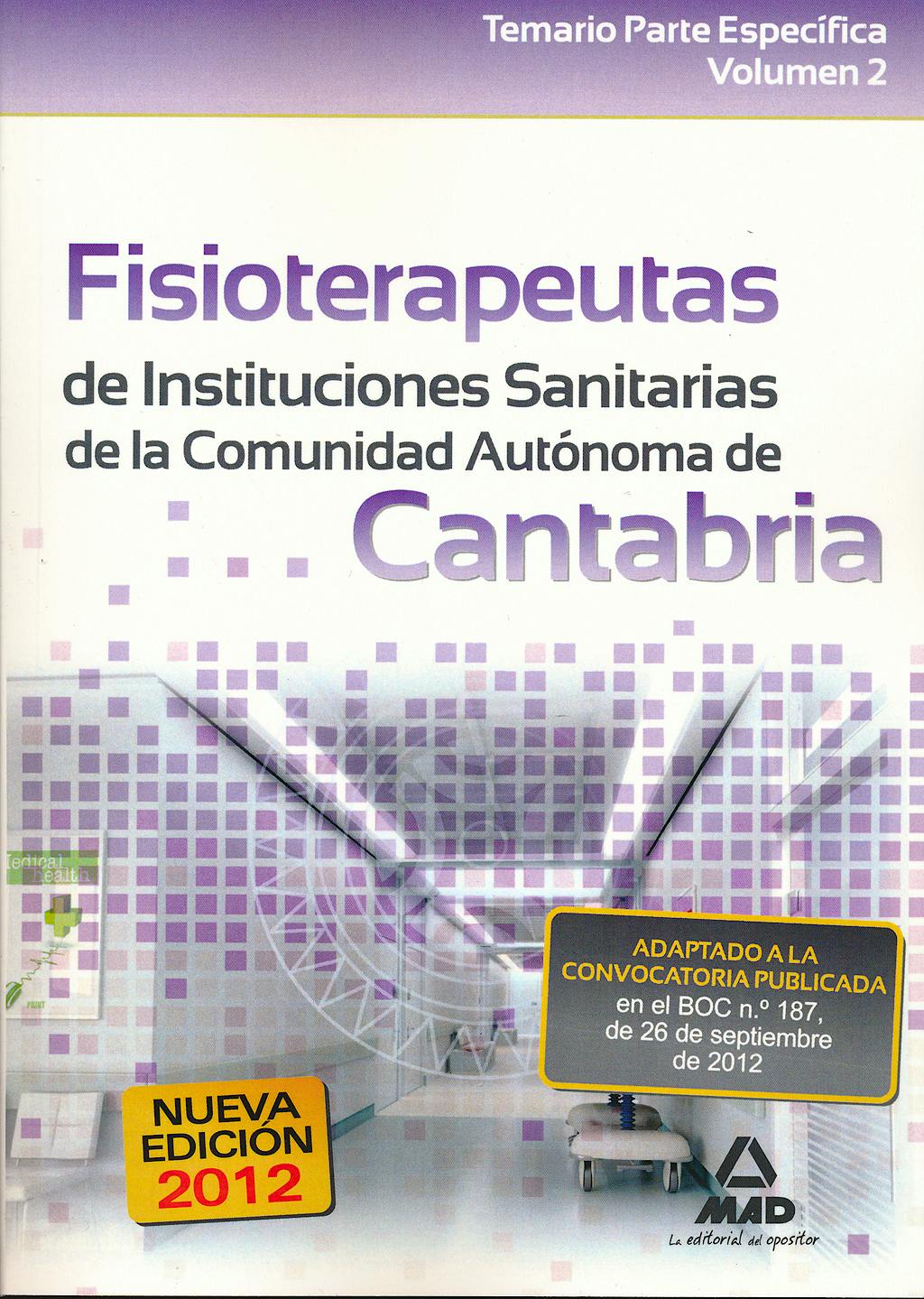 Portada del libro 9788467686906 Fisioterapeutas de Instituciones Sanitarias de la Comunidad Autonoma de Cantabria. Temario Parte Especifica, Vol. II