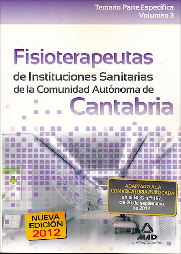 Portada del libro 9788467686913 Fisioterapeutas de Instituciones Sanitarias de la Comunidad Autonoma de Cantabria. Temario Parte Especifica, Vol. III
