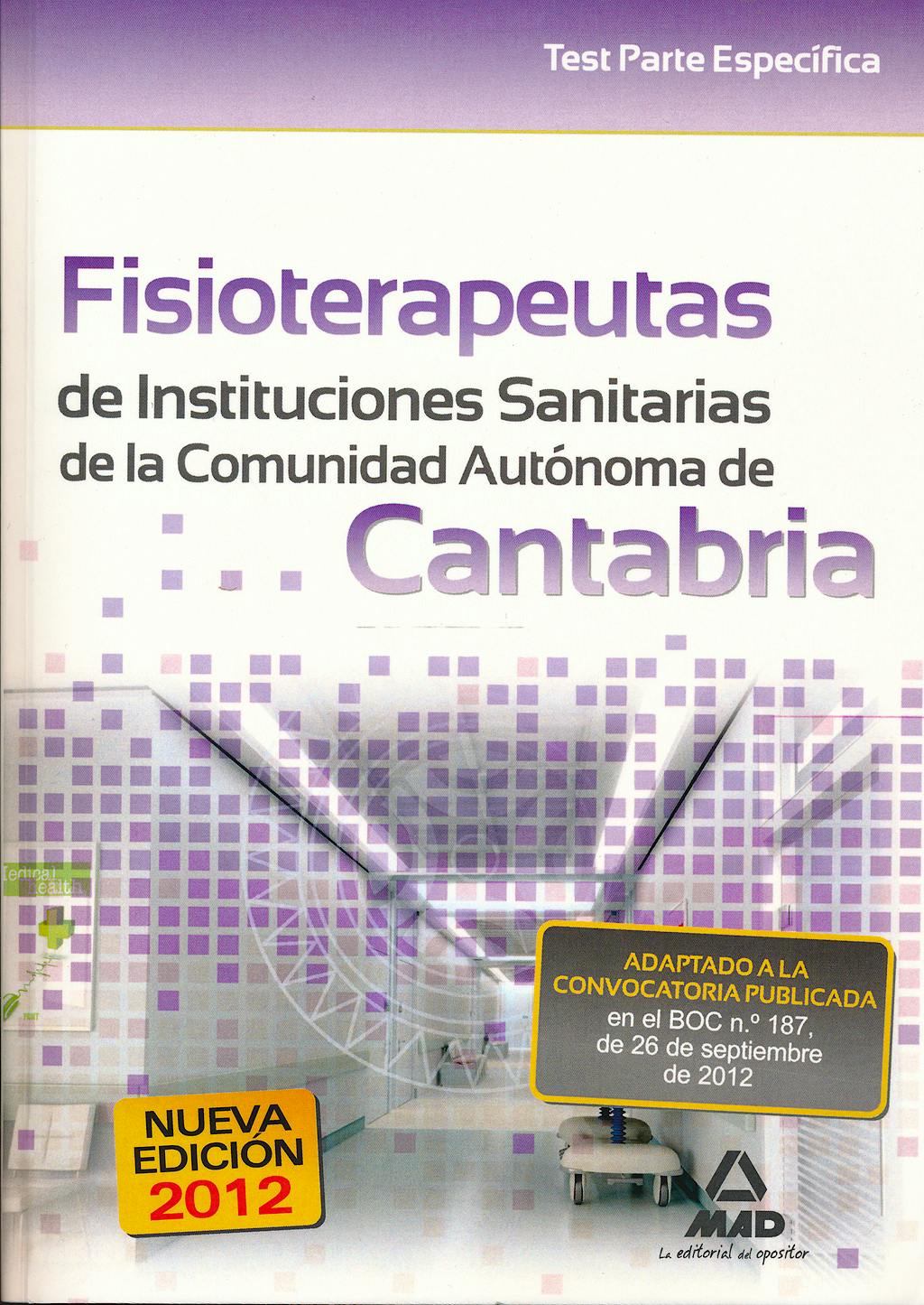 Portada del libro 9788467687552 Fisioterapeutas de Instituciones Sanitarias de la Comunidad Autonoma de Cantabria. Test Parte Especifica