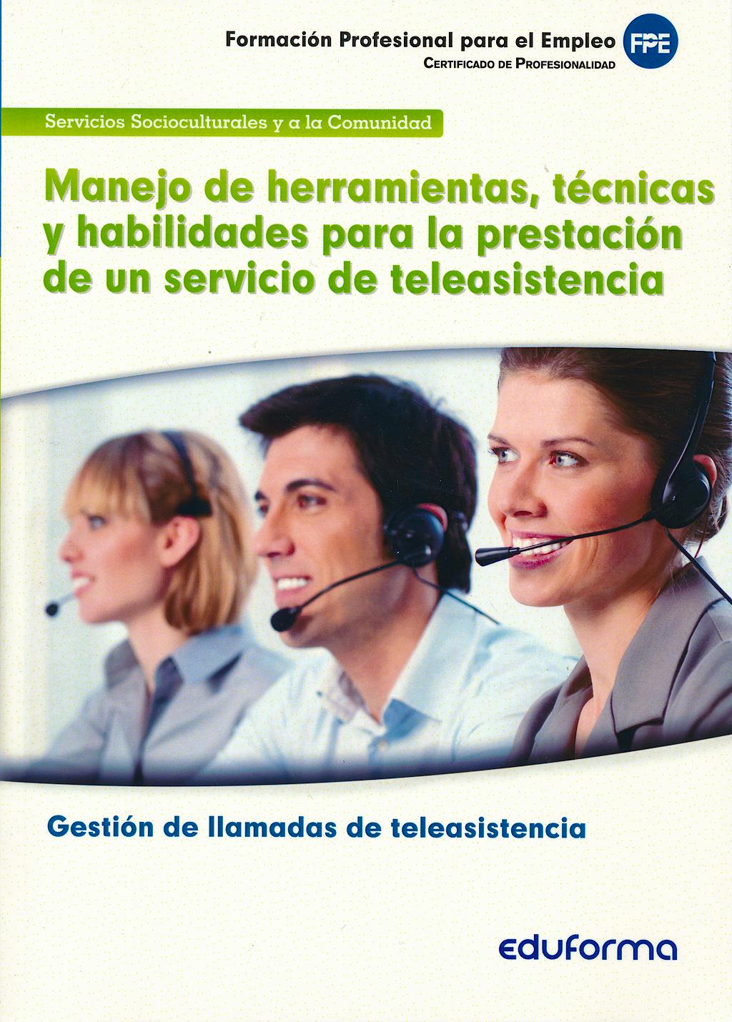 Portada del libro 9788467689822 Manejo de Herramientas, Tecnicas y Habilidades para la Prestación de un Servicio de Teleasistencia