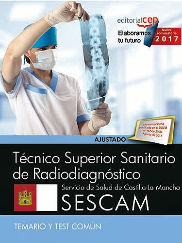 Portada del libro 9788468177953 Técnico Superior Sanitario de Radiodiagnóstico Servicio de Salud de Castilla-La Mancha (SESCAM). Temario y Test Común