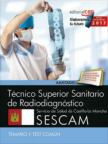 Portada del libro 9788468177953 Técnico Superior Sanitario de Radiodiagnóstico Servicio de Salud de Castilla-La Mancha (SESCAM). Temario y Test Común