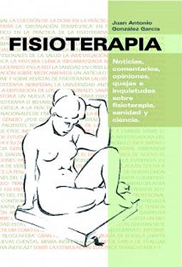 Portada del libro 9788468606781 Fisioterapia. Noticias, Comentarios, Opiniones, Quejas e Inquietudes sobre Fisioterapia, Sanidad y Ciencia