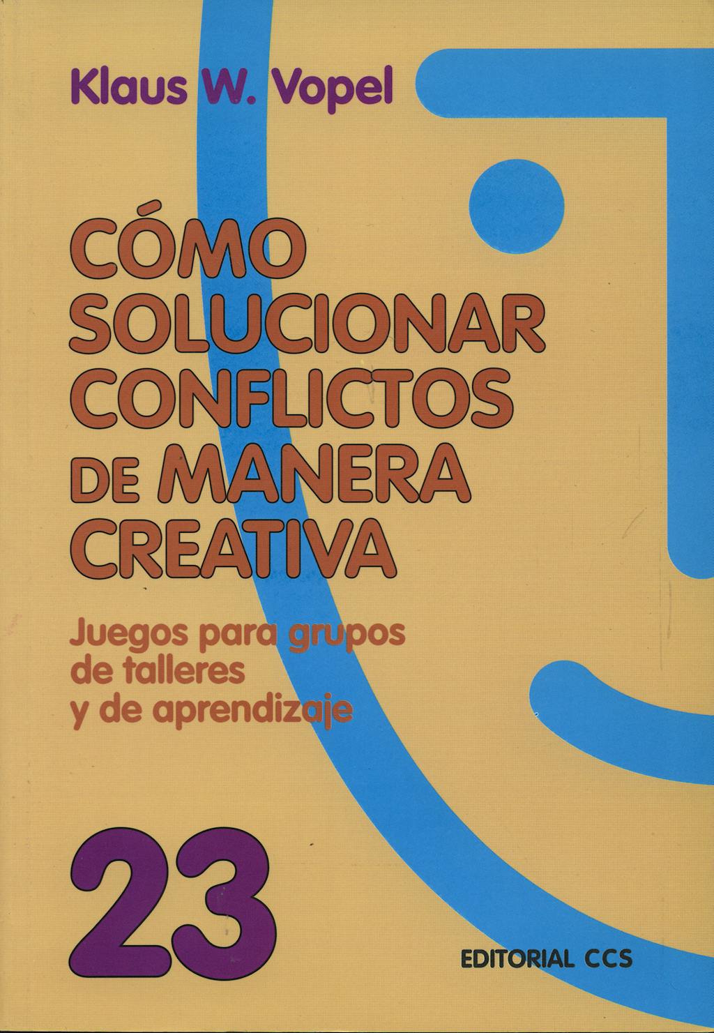 Portada del libro 9788470436024 Como Solucionar Conflictos de manera Creativa