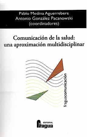 Portada del libro 9788470744471 Comunicacion de la Salud: Una Aproximacion Multidisciplinar