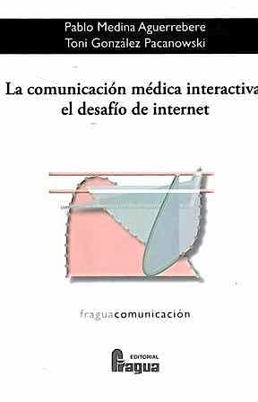 Portada del libro 9788470745171 La Comunicación Médica Interactiva. El Desafío de Internet