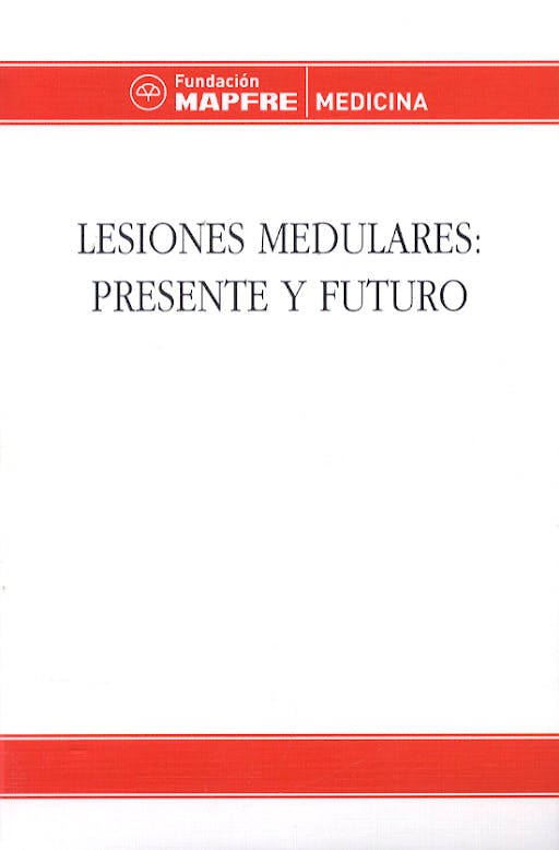 Portada del libro 9788471007216 Lesiones Medulares: Presente y Futuro