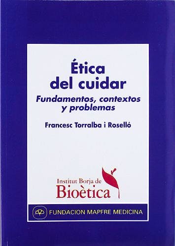 Portada del libro 9788471007704 Ética del Cuidar. Fundamentos, Contextos y Problemas