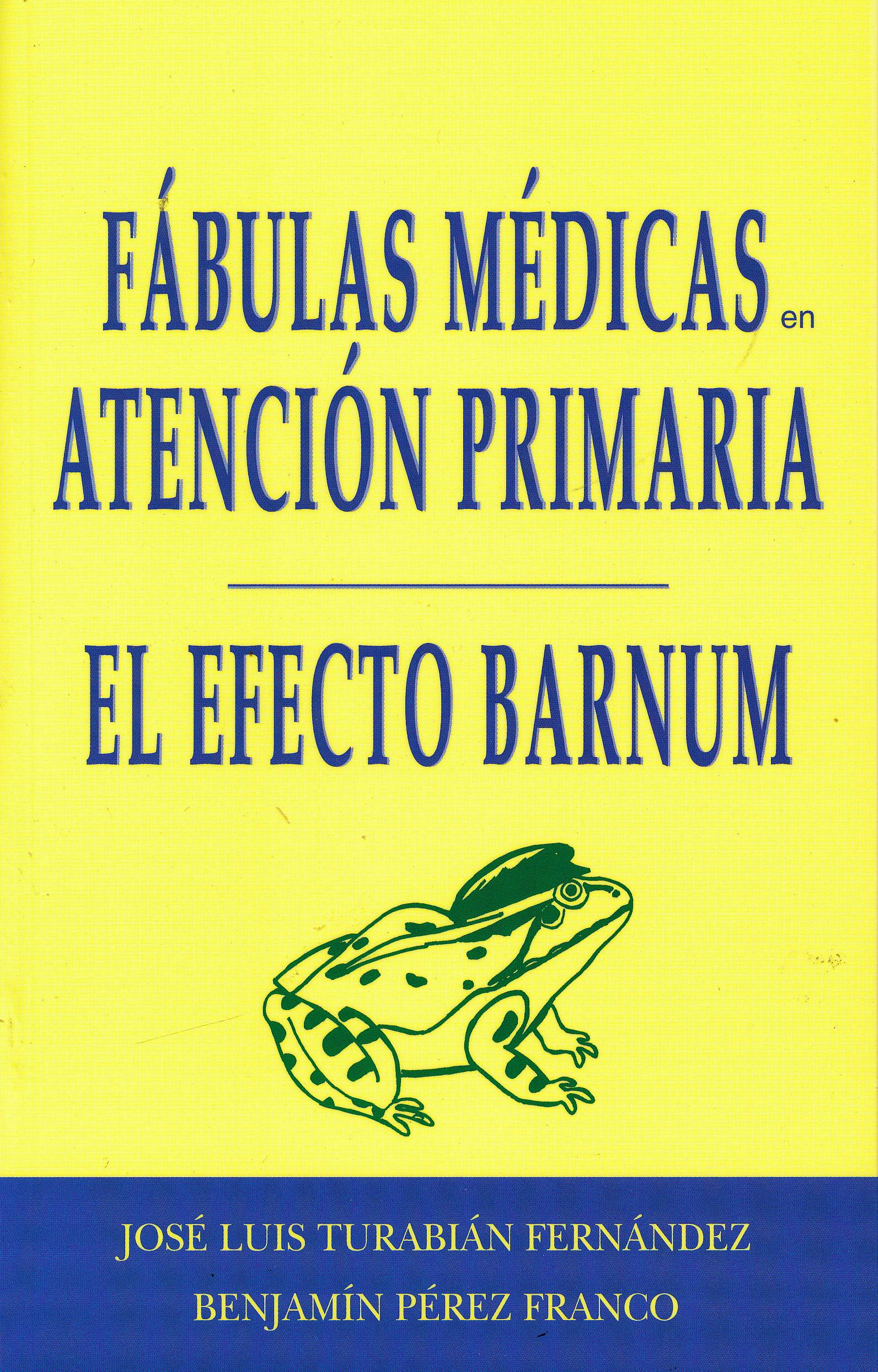 Portada del libro 9788471015853 El Efecto Barnum (Fábulas Médicas en Atención Primaria)