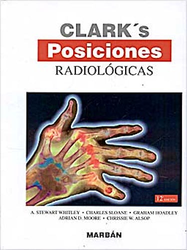 Portada del libro 9788471017178 Clark's Posiciones Radiologicas (Tapa Dura)
