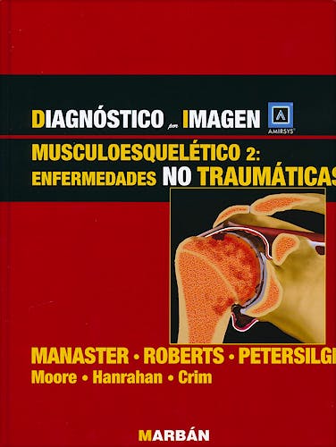 Portada del libro 9788471017543 Diagnóstico por Imagen: Musculoesquelético 2: Enfermedades no Traumáticas