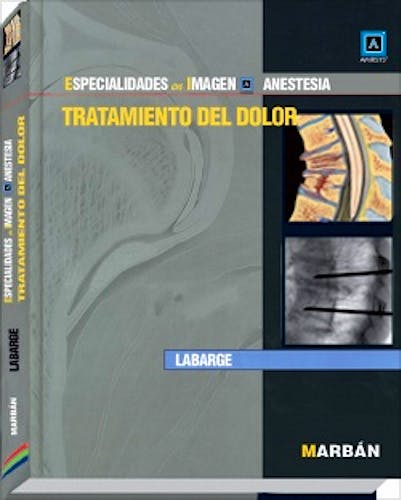 Portada del libro 9788471018229 Tratamiento del Dolor (Especialidades en Imagen: Anestesia)