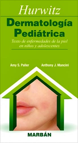 Portada del libro 9788471019516 Hurwitz Dermatología Pediátrica. Texto de Enfermedades de la Piel en Niños y Adolescentes
