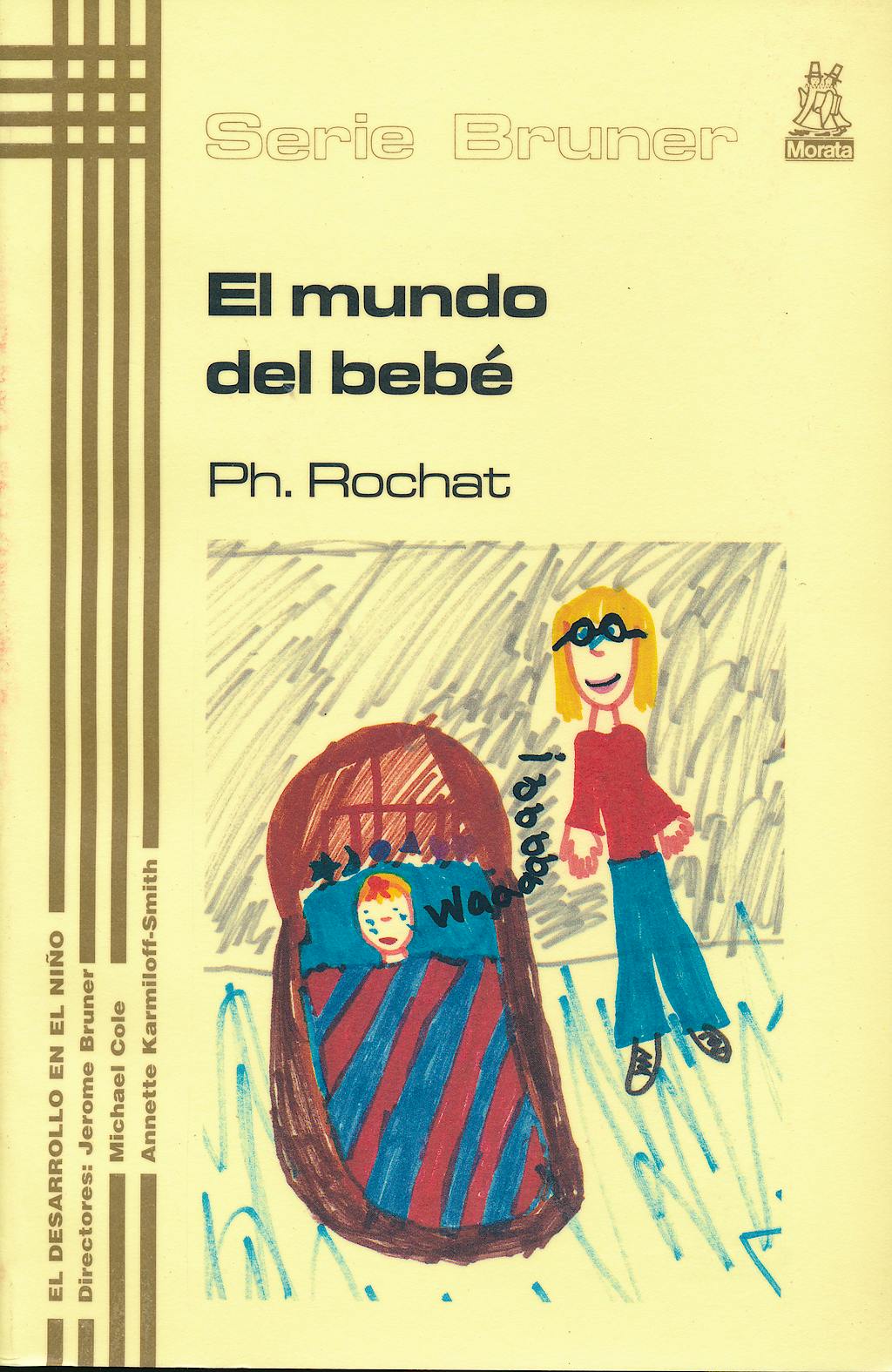 Portada del libro 9788471124821 El Mundo del Bebe (El Desarrollo en el Niño, Vol. 27)