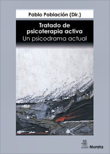 Portada del libro 9788471129444 Tratado de Psicoterapia Activa. Un Psicodrama Actual