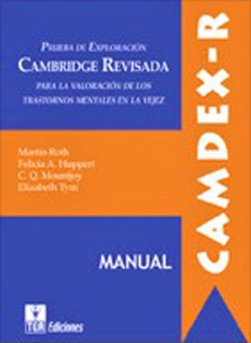 Portada del libro 9788471747624 CAMDEX-R. Prueba de Exploración Cambridge Revisada para la Valoración de los Trastornos Mentales en la Vejez (Juego Completo)