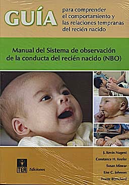 Portada del libro 9788471748430 Guia para Comprender el Comportamiento y las Relaciones Tempranas del Recien Nacido. Manual del Sistema de Observacion de la Conducta del Recien…