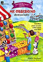 Portada del libro 9788471749765 Qué Puedo Hacer cuando Me Obsesiono Demasiado