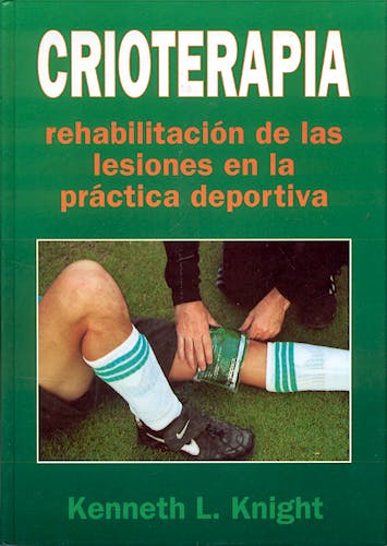 Portada del libro 9788472900813 Crioterapia. Rehabilitacion de las Lesiones en la Practica Deportiva