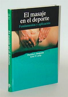 Portada del libro 9788472900981 El Masaje en el Deporte. Fundamentos y Aplicación