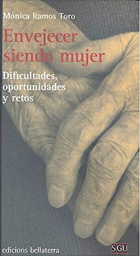Portada del libro 9788472908147 Envejecer Siendo Mujer. Dificultades, Oportunidades y Retos