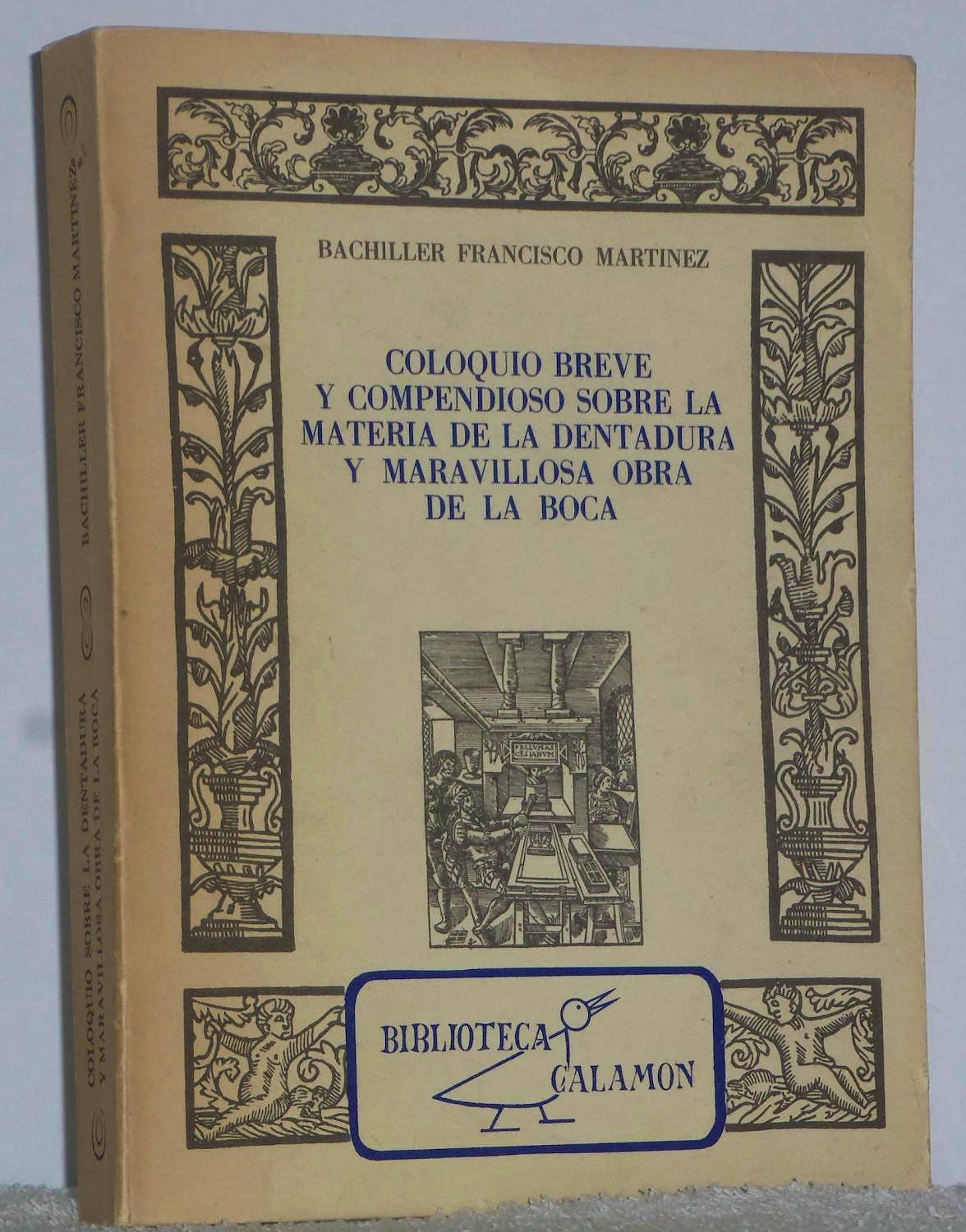 Portada del libro 9788473350839 Coloquio Breve y Compendioso Sobre la Materia de la Dentadura y Maravillosa Obra de la Boca