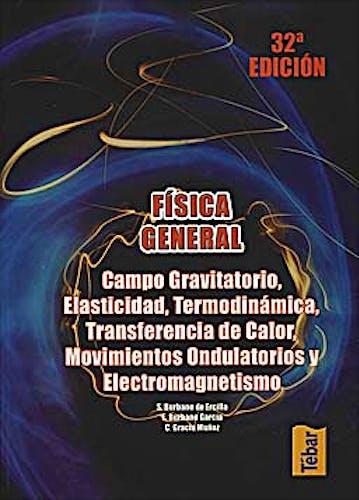 Portada del libro 9788473602358 Campo Gravitatorio, Elasticidad, Termodinámica, Transferencia de Calor, Movimientos Ondulatorios y Electromagnetismo (Vol. 2 de Fisica General)