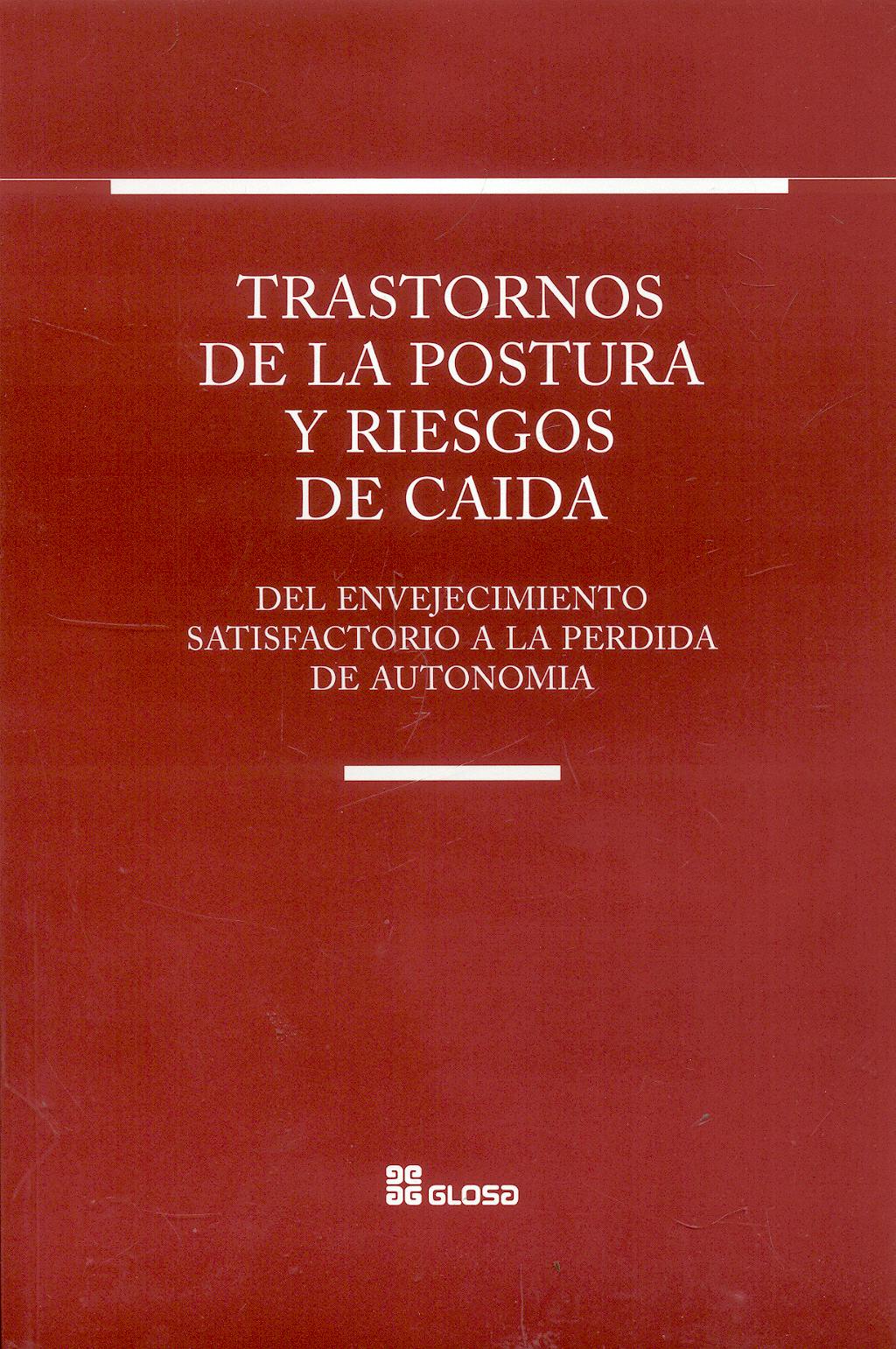 Portada del libro 9788474290295 Trastornos de la Postura y Riesgos de Caidas. del Envejecimiento Satisfactorio a la Perdida de Autonomia