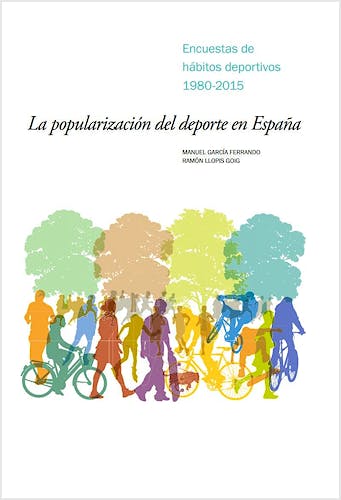 Portada del libro 9788474767391 La Popularización del Deporte en España. Encuestas de Hábitos Deportivos 1980-2015