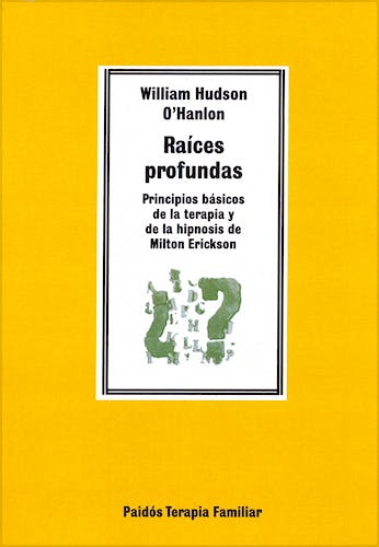 Portada del libro 9788475098715 Raíces Profundas: Principios Básicos de la Terapia y de la Hipnosis de Milton Erickson