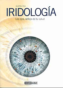 Portada del libro 9788475565729 Iridologia. los Ojos, Reflejo de Tu Salud