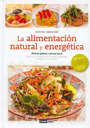 Portada del libro 9788475568508 La Alimentacion Natural y Energetica. Piensa Global, Cocina Local