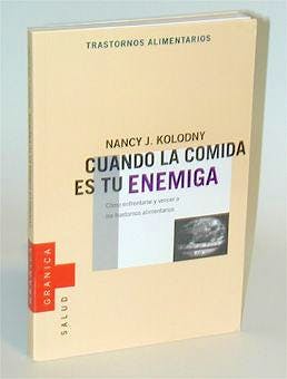 Portada del libro 9788475777962 Cuando la Comida es Tu Enemiga: Como Enfrentarse y Vencer a los Trasto