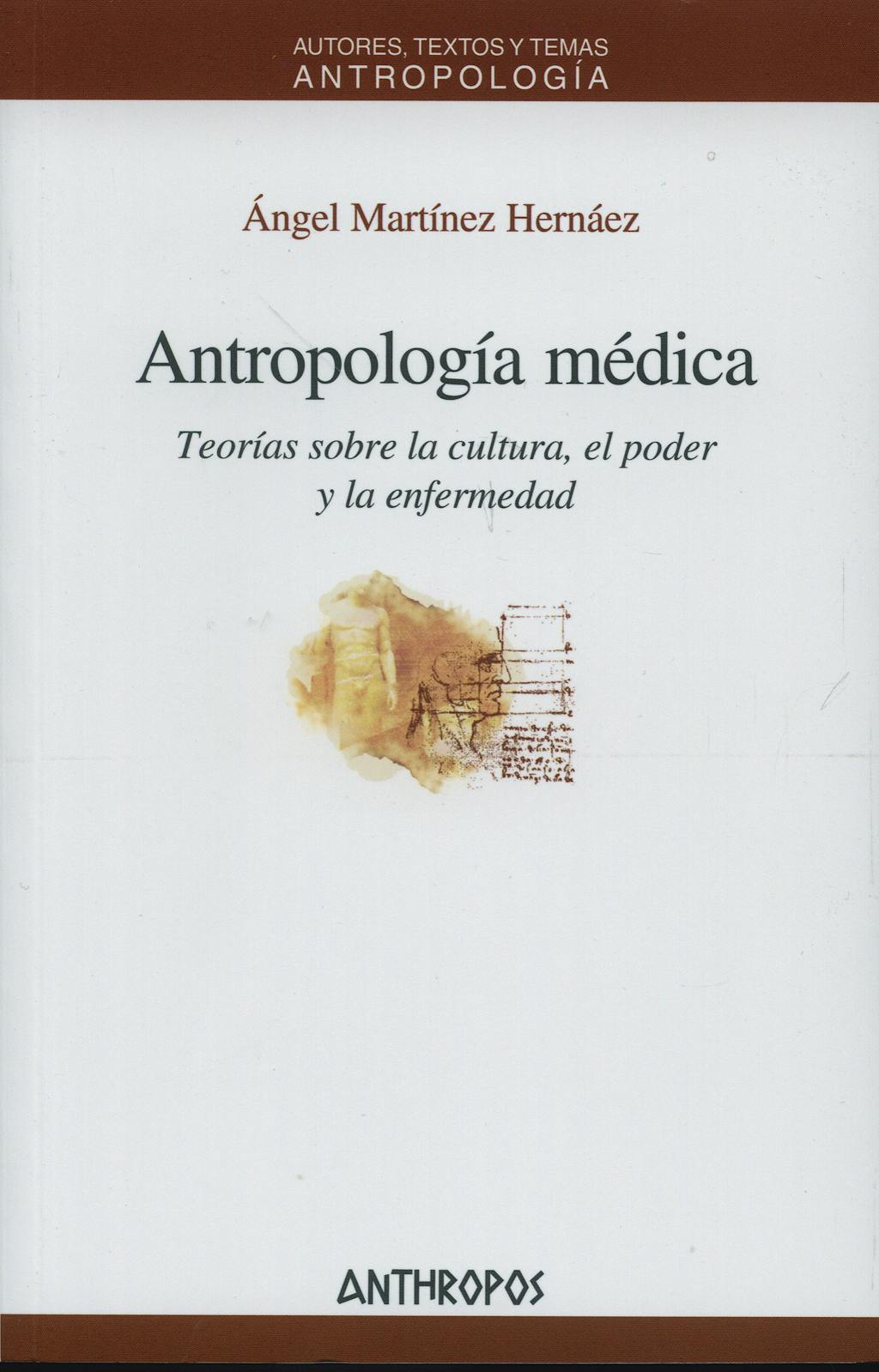 Portada del libro 9788476588628 Antropologia Medica. Teorias sobre la Cultura, el Poder y la Enfermedad